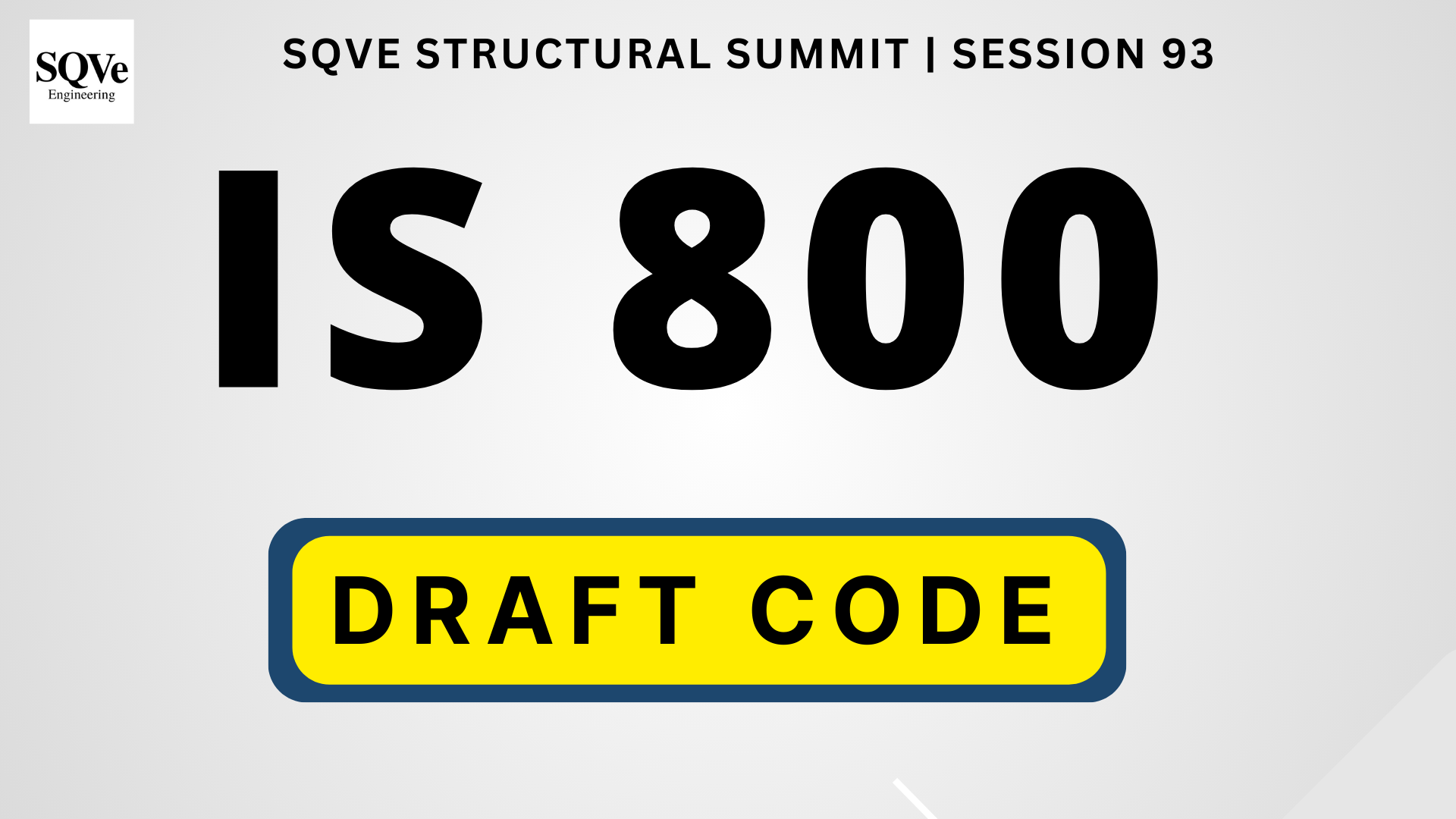 IS 800 | Draft code | Session 93 – SQVe Consultants